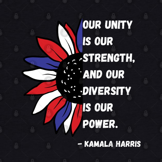 Kamala Harris Quote VP Debate Diversity Is Our Power Flower by Lone Wolf Works